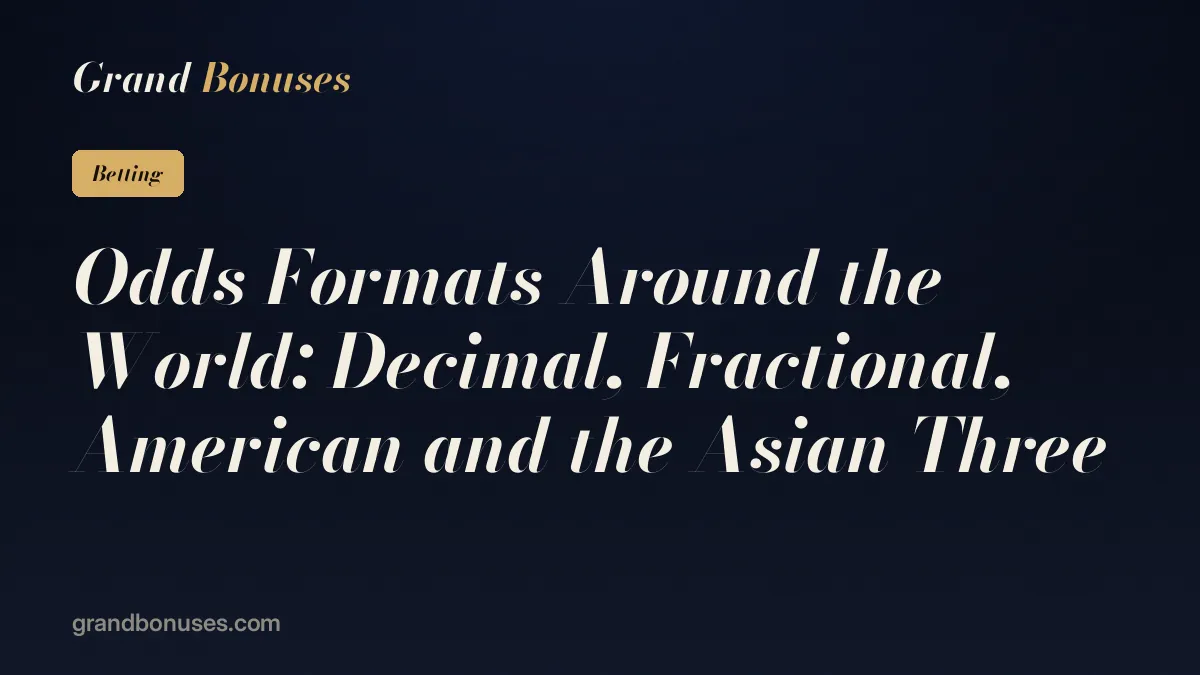 Odds Formats Around the World: Decimal, Fractional, American and the Asian Three